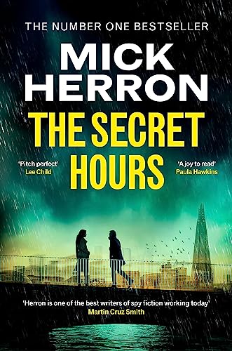 The Secret Hours: The Instant Sunday Times Bestselling Thriller from the Author of Slow Horses The Secret Hours: The Instant Sunday Times Bestselling Thriller from the Author of Slow Horses