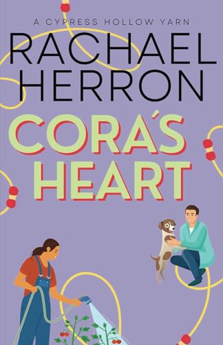 Cora's Heart: A Small Town Spicy Romcom (Cypress Hollow Yarns, Band 4) von HGA Publishing