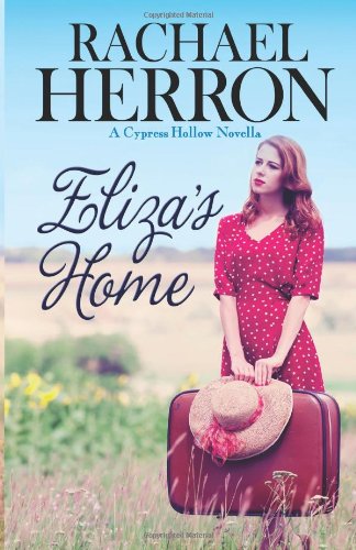 Eliza's Home: A Cypress Hollow Novella (Cypress Hollow Yarns, Band 6)