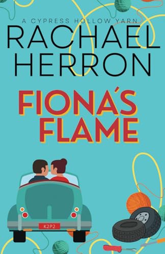 Fiona's Flame: A Small Town Spicy Romcom (Cypress Hollow Yarns, Band 5) von HGA Publishing