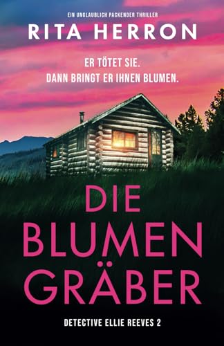 Die Blumengräber: Ein unglaublich packender Thriller (Detective Ellie Reeves, Band 2) von Bookouture