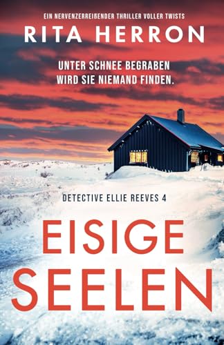 Eisige Seelen: Ein nervenzerreißender Thriller voller Twists (Detective Ellie Reeves, Band 4)
