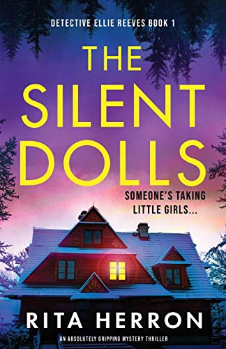 The Silent Dolls: An absolutely gripping mystery thriller (Detective Ellie Reeves, Band 1)