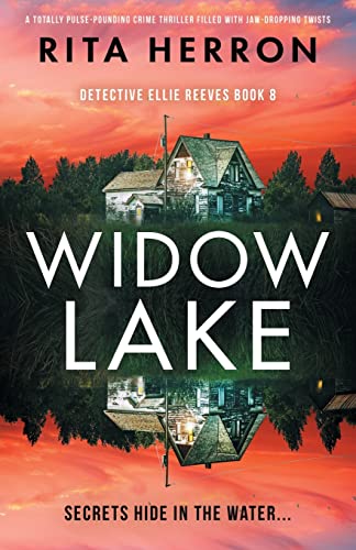 Widow Lake: A totally pulse-pounding crime thriller filled with jaw-dropping twists (Detective Ellie Reeves, Band 8)