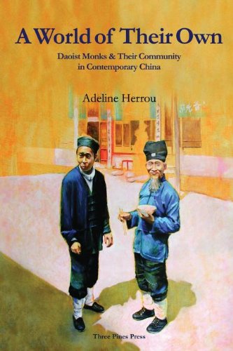 A World of Their Own: Daoist Monks and Their Community in Contemporary China A World of Their Own: Daoist Monks and Their Community in Contemporary China von University of Hawaii Press