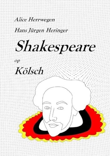 Shakespeare in deutschen Dialekten / Shakespeare op Kölsch: Eine kreative Adaptation