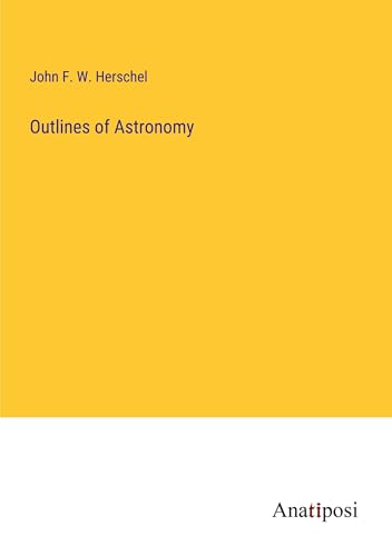 Outlines of Astronomy von Anatiposi Verlag