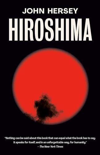 Hiroshima: A New Edition With a Final Chapter, Written Forty Years After the Explosion