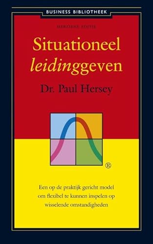 Situationeel leidinggeven: een op de praktijk gericht model om flexibel te kunnen inspelen op wisselende omstandigheden (Business bibliotheek) von Business Contact