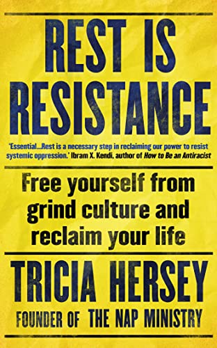Rest Is Resistance: Free yourself from grind culture and reclaim your life Rest Is Resistance: Free yourself from grind culture and reclaim your life