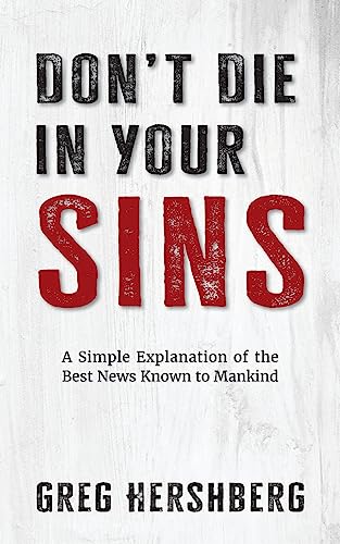 Don't Die in Your Sins: A Simple Explanation of the Best News Known to Mankind von Aneko Press