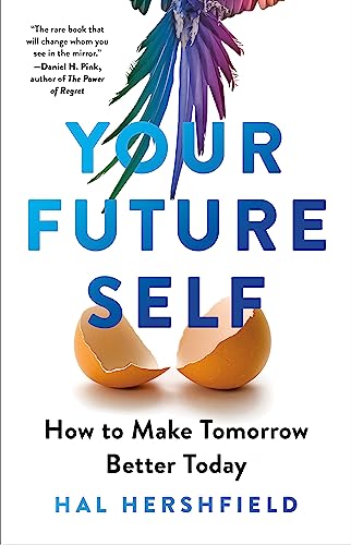 Your Future Self: How to Make Tomorrow Better Today von Piatkus