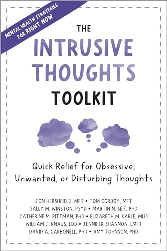 The Intrusive Thoughts Toolkit: Quick Relief for Obsessive, Unwanted, or Disturbing Thoughts von New Harbinger