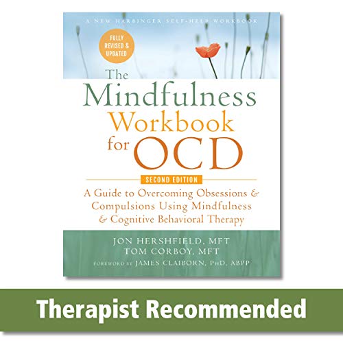 The Mindfulness Workbook for OCD: A Guide to Overcoming Obsessions and Compulsions Using Mindfulness and Cognitive Behavioral Therapy (New Harbinger Self-Help Workbook) von New Harbinger