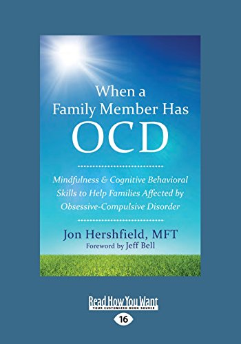 When a Family Member Has OCD: Mindfulness and Cognitive Behavioral Skills to Help Families Affected by Obsessive-Compulsive Disorder von ReadHowYouWant