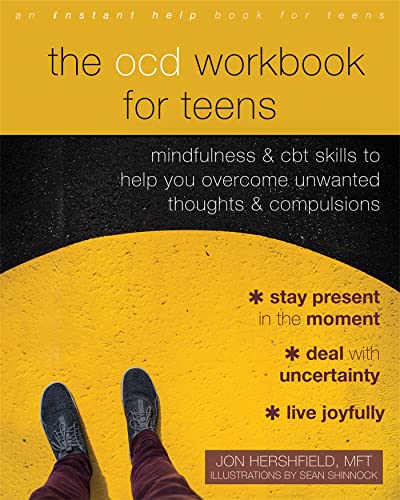 The OCD Workbook for Teens: Mindfulness and CBT Skills to Help You Overcome Unwanted Thoughts and Compulsions von Instant Help Publications