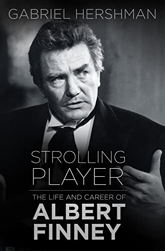 Strolling Player: The Life and Career of Albert Finney von History Press