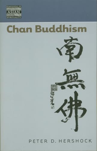 Chan Buddhism (Dimensions of Asian Spirituality, Band 2)