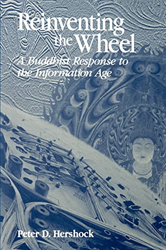 Reinventing the Wheel: A Buddhist Response to the Information Age (Suny Series in Philosophy and Biology) von State University of New York Press