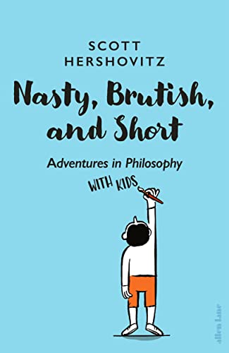 Nasty, Brutish, and Short: Adventures in Philosophy with Kids