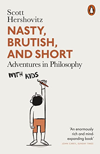 Nasty, Brutish, and Short: Adventures in Philosophy with Kids von Koldwater