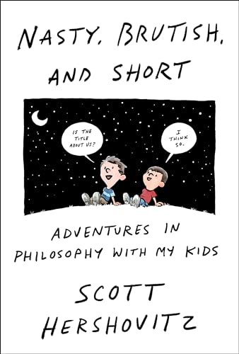 Nasty, Brutish, and Short: Adventures in Philosophy with My Kids von Penguin LCC US