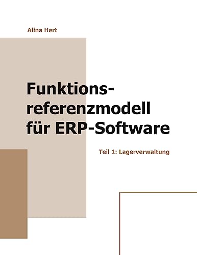Funktionsreferenzmodell für ERP-Software: Teil 1: Lagerverwaltung von BoD – Books on Demand