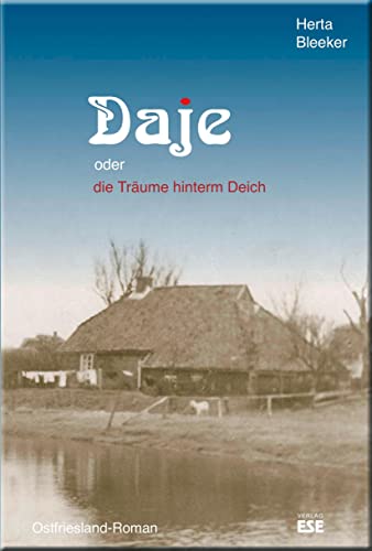 Daje oder die Träume hinterm Deich: Ostfriesland-Roman von Sker, Enno Verlag