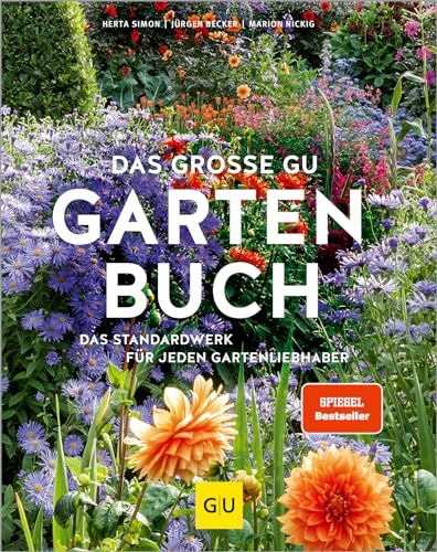 Das große GU Gartenbuch: Das Standardwerk für jeden Gartenliebhaber (GU Gartenpraxis) von Gräfe und Unzer
