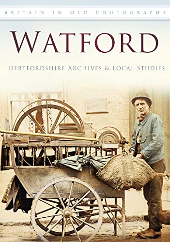 Watford: Britain In Old Photographs von The History Press