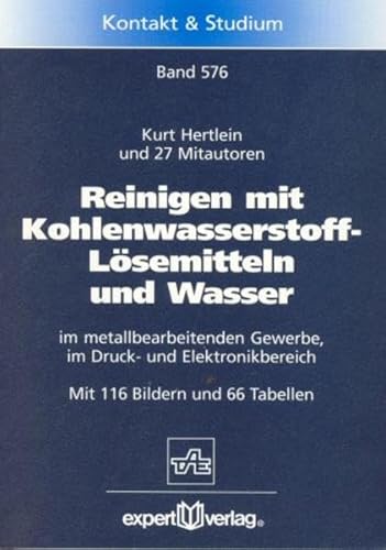 Reinigen mit Kohlenwasserstoff-Lösemitteln und Wasser: im metallbearbeitenden Gewerbe, im Druck- und Elektronikbereich (Kontakt & Studium)