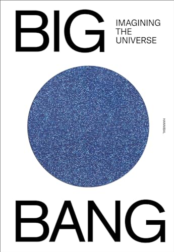 BIG BANG, Imagining the Universe von Hannibal Books