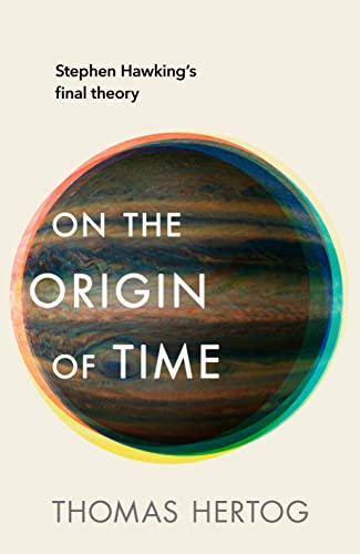 On the Origin of Time: The Sunday Times bestselling physics book exploring 'Stephen Hawking’s biggest legacy' On the Origin of Time: The Sunday Times bestselling physics book exploring 'Stephen Hawking’s biggest legacy'