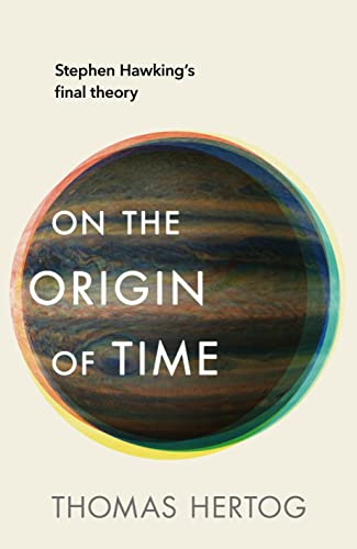 On the Origin of Time: The instant Sunday Times bestseller