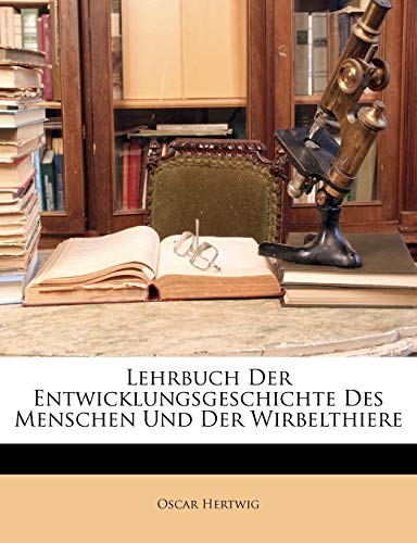 Lehrbuch Der Entwicklungsgeschichte Des Menschen Und Der Wirbelthiere