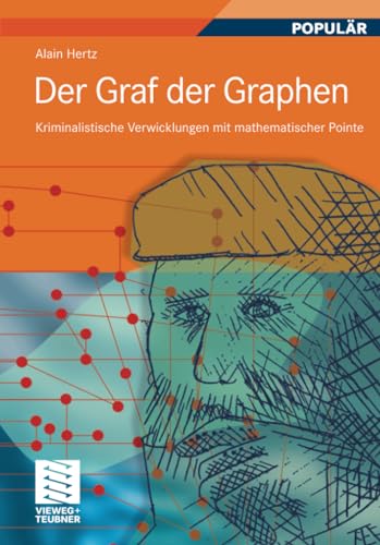 Der Graf der Graphen: Kriminalistische Verwicklungen mit mathematischer Pointe
