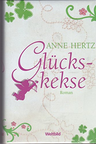 Glückskekse : Roman.