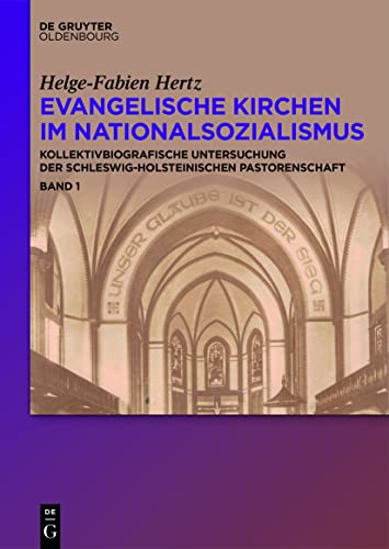 Evangelische Kirchen im Nationalsozialismus: Kollektivbiografische Untersuchung der schleswig-holsteinischen Pastorenschaft Evangelische Kirchen im Nationalsozialismus: Kollektivbiografische Untersuchung der schleswig-holsteinischen Pastorenschaft
