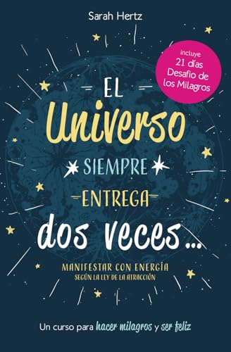 El universo siempre entrega dos veces: Manifestar con energía según la Ley de la Atracción von Independently published