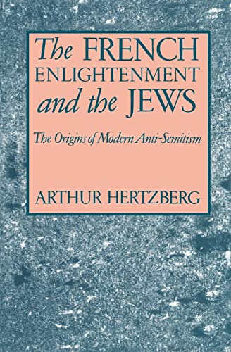 The French Enlightenment and the Jews: The Origins of Modern Anti-Semitism