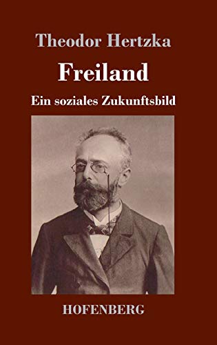 Freiland: Ein soziales Zukunftsbild von Hofenberg