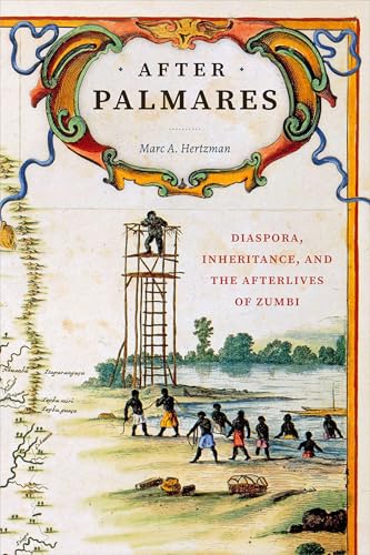 After Palmares: Diaspora, Inheritance, and the Afterlives of Zumbi (Radical Perspectives) von Duke University Press