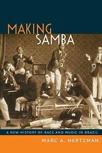 Making Samba: A New History of Race and Music in Brazil von Duke University Press
