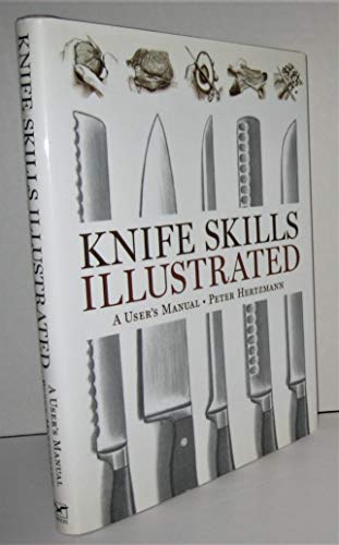 Knife Skills Illustrated: A User's Manual von W. W. Norton & Company