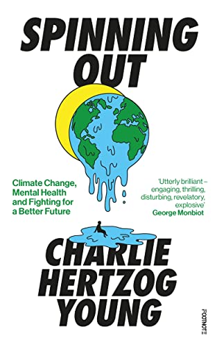 Spinning Out: Climate Change, Mental Health and Fighting for a Better Future von Bonnier Books UK