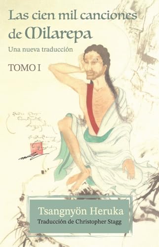 Las cien mil canciones de Milarepa - Tomo 1: Una nueva traducción von Fundación Rokpa