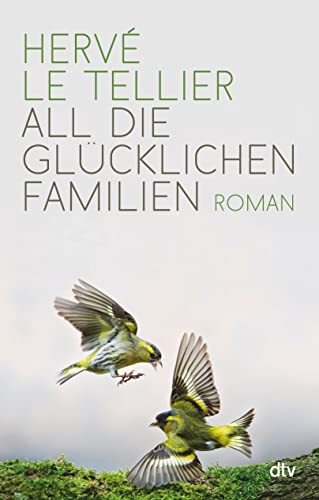 All die glücklichen Familien: Roman