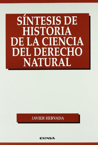 Síntesis de historia de la ciencia del derecho natural (Manuales (Universidad de Navarra. Facultad de Derecho))