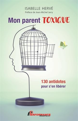 Mon parent toxique - 130 antidotes pour s'en libérer Mon parent toxique - 130 antidotes pour s'en libérer von PERFORMANCE ED