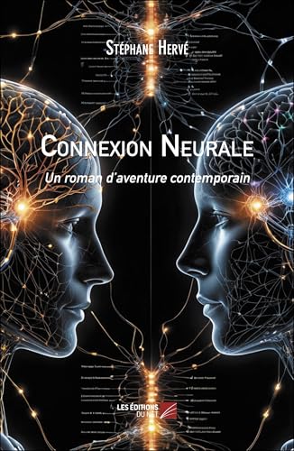 Connexion Neurale: Un roman d'aventure contemporain von DU NET